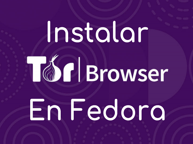 Instalar Tor Browser en Fedora